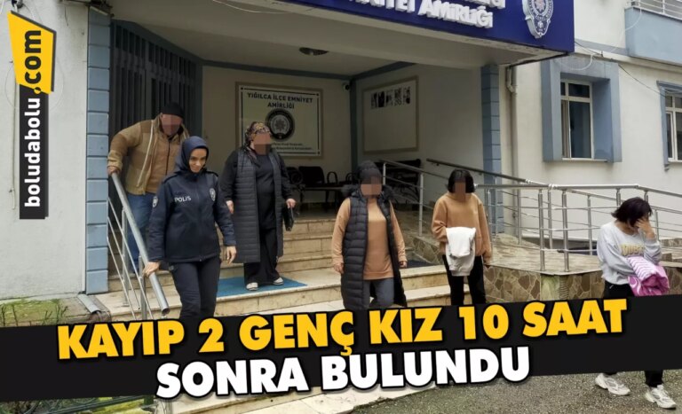 Düzce’de kayıp 2 genç kız 10 saat sonra bulundu