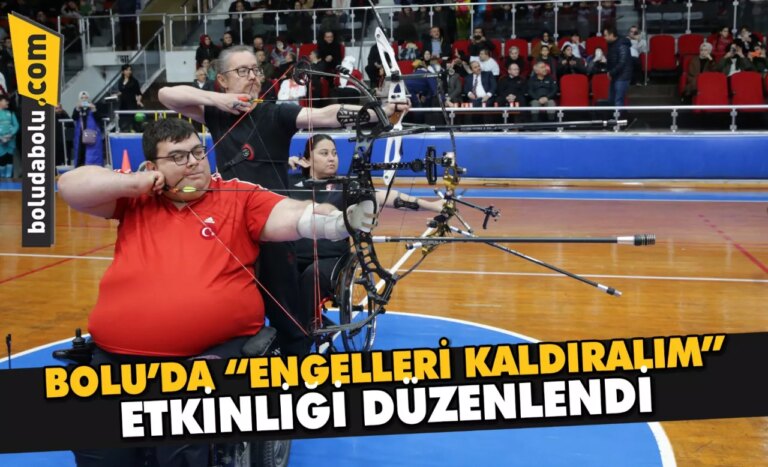 Bolu’da “Engelleri Kaldıralım” etkinliği düzenlendi
