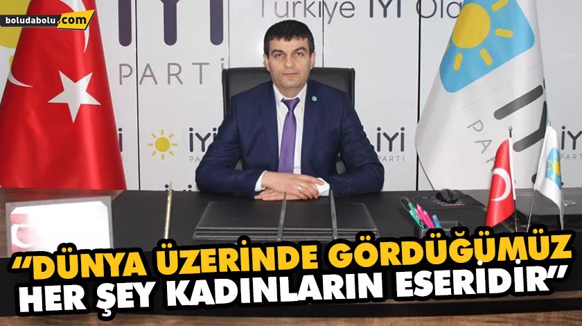 “DÜNYA ÜZERİNDE GÖRDÜĞÜMÜZ HER ŞEY KADINLARIN ESERİDİR” “DÜNYA ÜZERİNDE GÖRDÜĞÜMÜZ HER ŞEY KADINLARIN ESERİDİR”