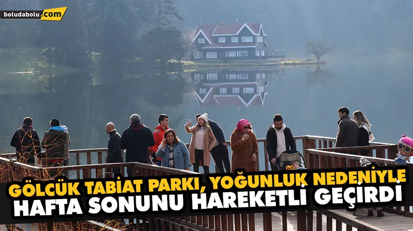 GÖLCÜK TABİAT PARKI, YOĞUNLUK NEDENİYLE HAFTA SONUNU HAREKETLİ GEÇİRDİ GÖLCÜK TABİAT PARKI, YOĞUNLUK NEDENİYLE HAFTA SONUNU HAREKETLİ GEÇİRDİ