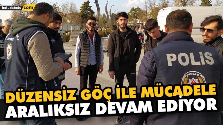 DÜZENSİZ GÖÇ İLE MÜCADELEDE DENETİMLER SÜRÜYOR