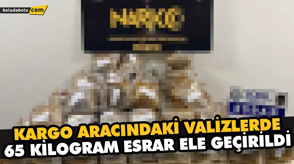 KARGO ARACINDAKİ VALİZLERDE 65 KİLOGRAM ESRAR ELE GEÇİRİLDİ KARGO ARACINDAKİ VALİZLERDE 65 KİLOGRAM ESRAR ELE GEÇİRİLDİ