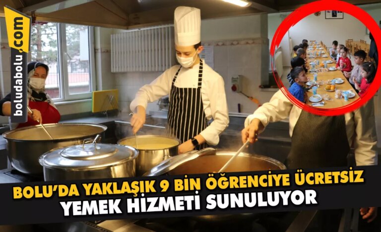 Bolu’da yaklaşık 9 bin öğrenciye ücretsiz yemek hizmeti sunuluyor