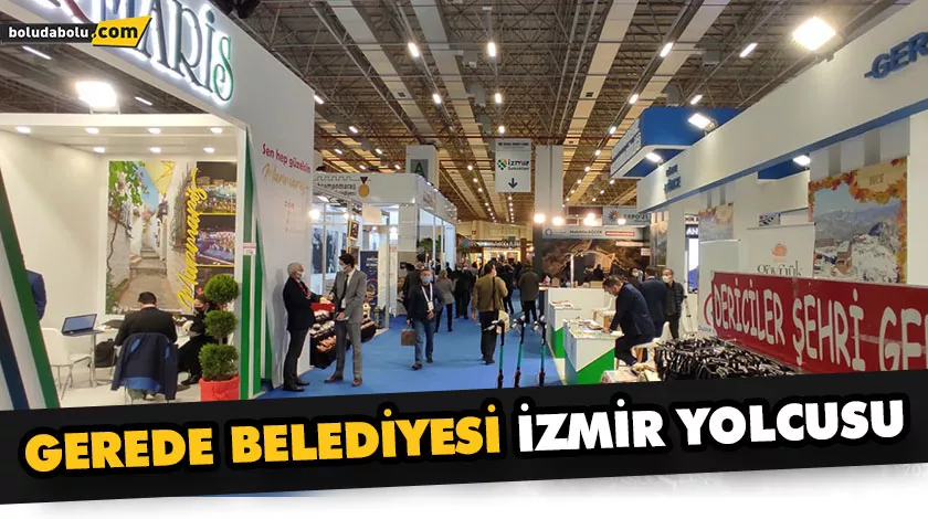 GEREDE BELEDİYESİ İZMİR YOLCUSU GEREDE BELEDİYESİ İZMİR YOLCUSU