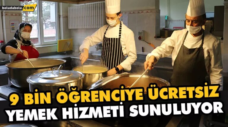 9 BİN ÖĞRENCİYE ÜCRETSİZ YEMEK HİZMETİ SUNULUYOR