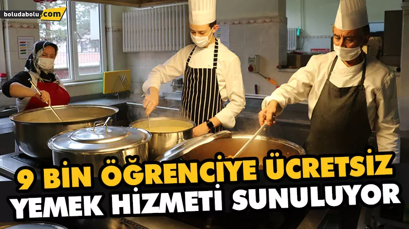9 BİN ÖĞRENCİYE ÜCRETSİZ YEMEK HİZMETİ SUNULUYOR 9 BİN ÖĞRENCİYE ÜCRETSİZ YEMEK HİZMETİ SUNULUYOR