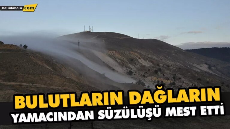 BULUTLARIN DAĞLARIN YAMACINDAN SÜZÜLÜŞÜ MEST ETTİ