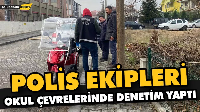 POLİS EKİPLERİ OKUL ÇEVRELERİNDE DENETİM YAPTI POLİS EKİPLERİ OKUL ÇEVRELERİNDE DENETİM YAPTI