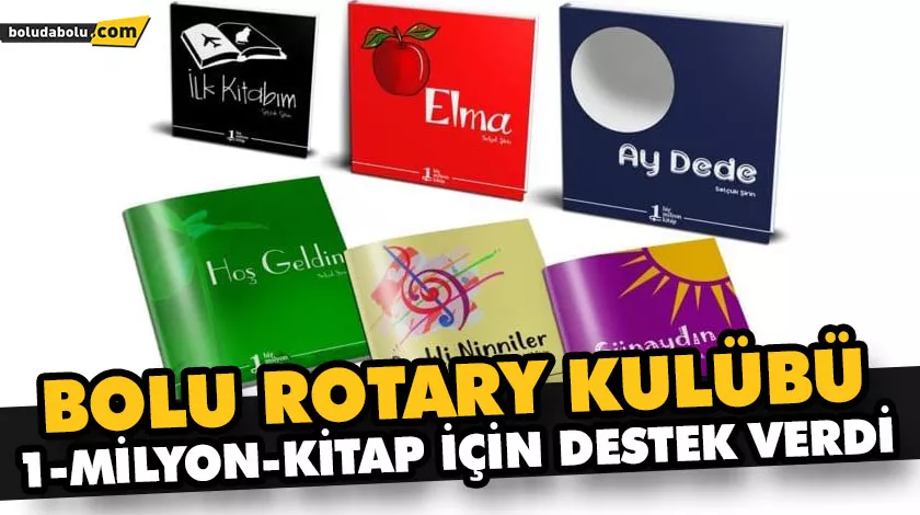 BOLU ROTARY KULÜBÜ 1-MİLYON-KİTAP İÇİN DESTEK VERDİ BOLU ROTARY KULÜBÜ 1-MİLYON-KİTAP İÇİN DESTEK VERDİ