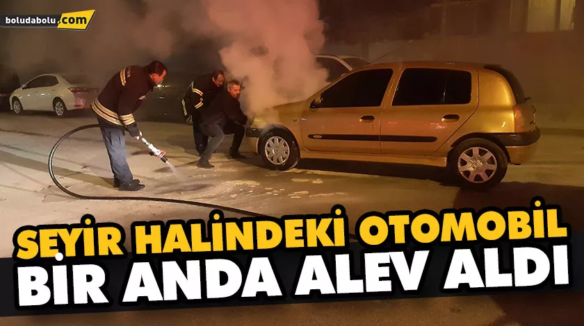 SEYİR HALİNDEKİ OTOMOBİL, BİR ANDA ALEV ALDI SEYİR HALİNDEKİ OTOMOBİL, BİR ANDA ALEV ALDI