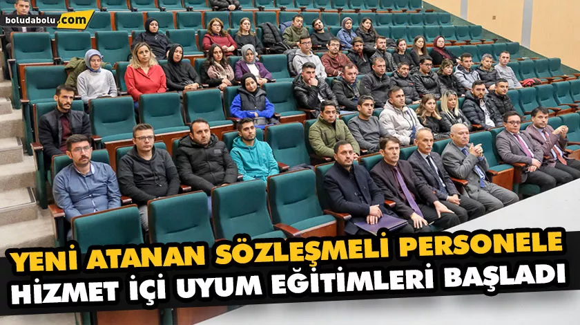 YENİ ATANAN SÖZLEŞMELİ PERSONELE HİZMET İÇİ UYUM EĞİTİMLERİ BAŞLADI YENİ ATANAN SÖZLEŞMELİ PERSONELE HİZMET İÇİ UYUM EĞİTİMLERİ BAŞLADI