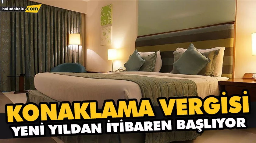 KONAKLAMA VERGİSİ YENİ YILDAN İTİBAREN BAŞLIYOR KONAKLAMA VERGİSİ YENİ YILDAN İTİBAREN BAŞLIYOR