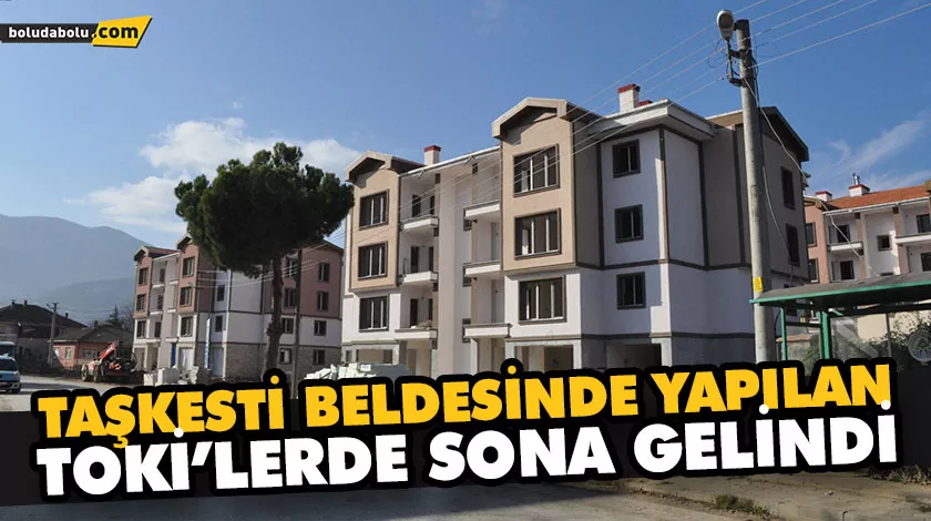 TAŞKESTİ BELDESİNDE YAPILAN TOKİ’LERDE SONA GELİNDİ TAŞKESTİ BELDESİNDE YAPILAN TOKİ’LERDE SONA GELİNDİ