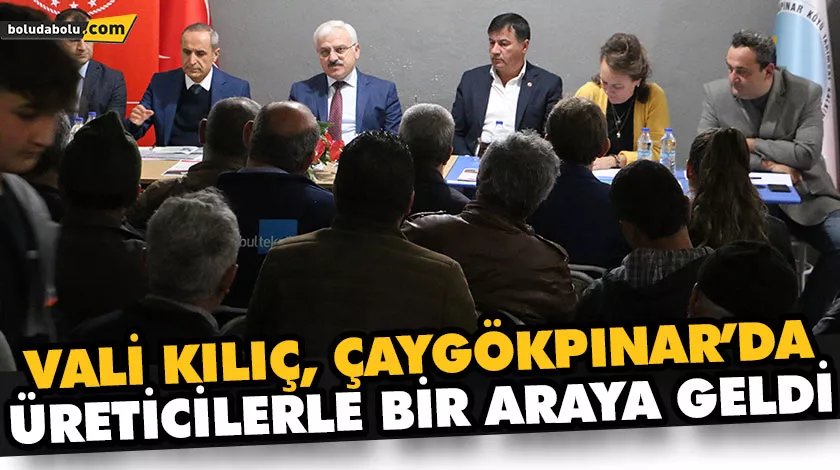 VALİ KILIÇ, ÇAYGÖKPINAR’DA ÜRETİCİLERLE BİR ARAYA GELDİ VALİ KILIÇ, ÇAYGÖKPINAR’DA ÜRETİCİLERLE BİR ARAYA GELDİ