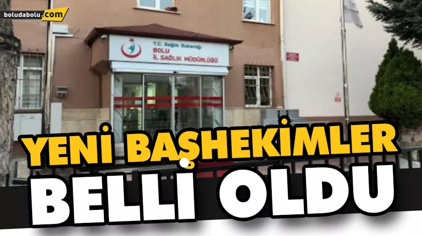 YENİ BAŞHEKİMLER BELLİ OLDU YENİ BAŞHEKİMLER BELLİ OLDU