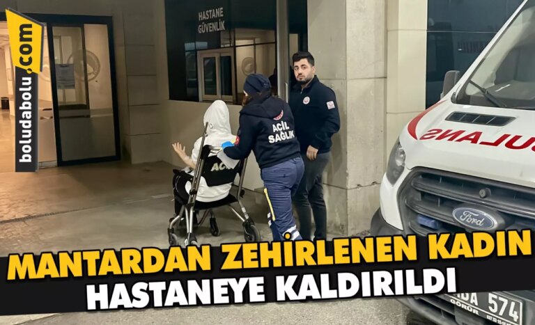 Düzce’de mantardan zehirlenen kadın hastaneye kaldırıldı