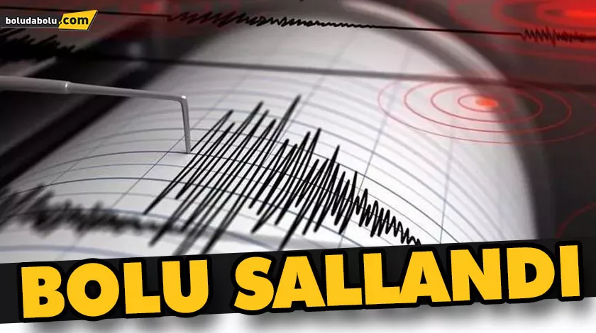 BOLU’DA DEPREM BOLU’DA DEPREM