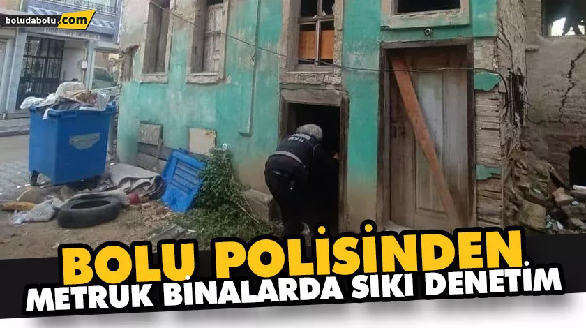 NARKOTİK EKİPLERİ METRUK BİNALARDAKİ DENETİMLERİNİ SIKLAŞTIRDI NARKOTİK EKİPLERİ METRUK BİNALARDAKİ DENETİMLERİNİ SIKLAŞTIRDI