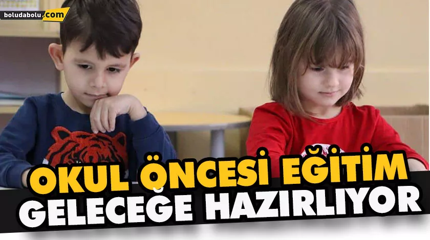 BOLU’DA 5 YAŞ OKULLAŞMA ORASI %100 BOLU’DA 5 YAŞ OKULLAŞMA ORASI %100
