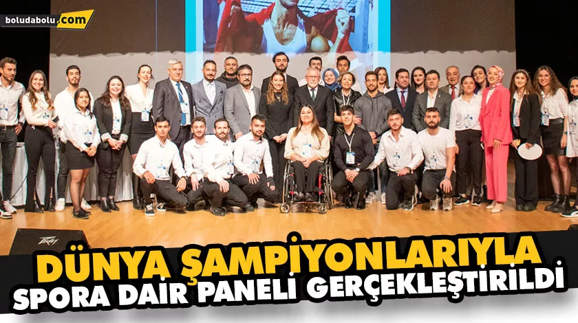 DÜNYA ŞAMPİYONLARIYLA SPORA DAİR PANELİ GERÇEKLEŞTİRİLDİ DÜNYA ŞAMPİYONLARIYLA SPORA DAİR PANELİ GERÇEKLEŞTİRİLDİ