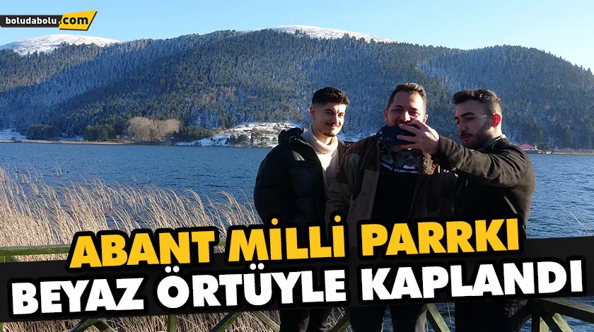 ABANT BEYAZ ÖRTÜYLE KAPLANDI ABANT BEYAZ ÖRTÜYLE KAPLANDI