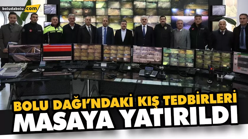 BOLU DAĞI’NDAKİ KIŞ TEDBİRLERİ MASAYA YATIRILDI BOLU DAĞI’NDAKİ KIŞ TEDBİRLERİ MASAYA YATIRILDI