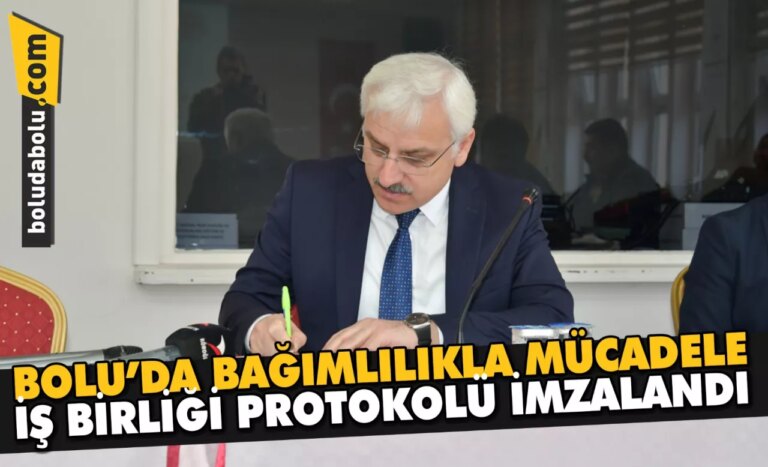 Bolu’da bağımlılıkla mücadele iş birliği protokolü imzalandı