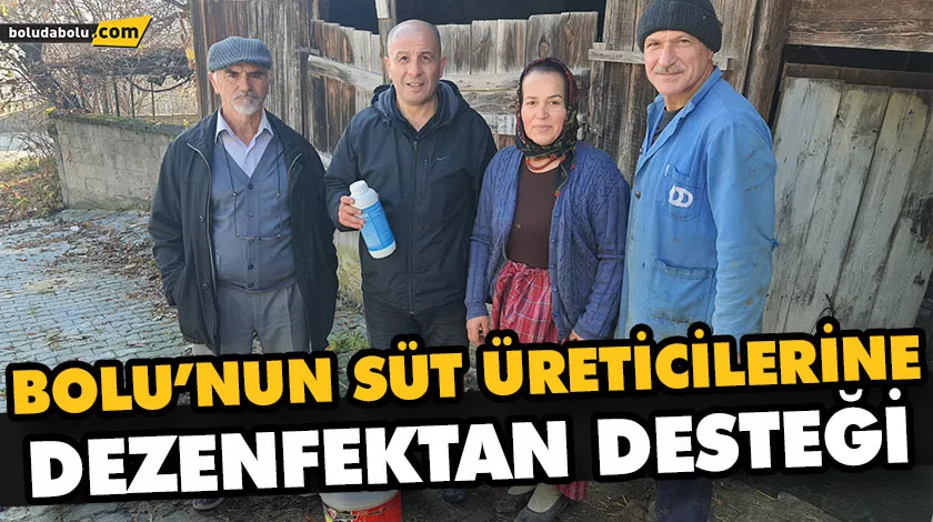 BOLU’NUN SÜT ÜRETİCİLERİNE DEZENFEKTAN DESTEĞİ BOLU’NUN SÜT ÜRETİCİLERİNE DEZENFEKTAN DESTEĞİ