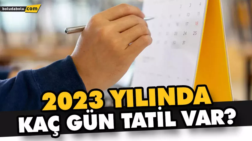2023 RESMİ TATİL TAKVİMİ BELLİ OLDU 2023 RESMİ TATİL TAKVİMİ BELLİ OLDU