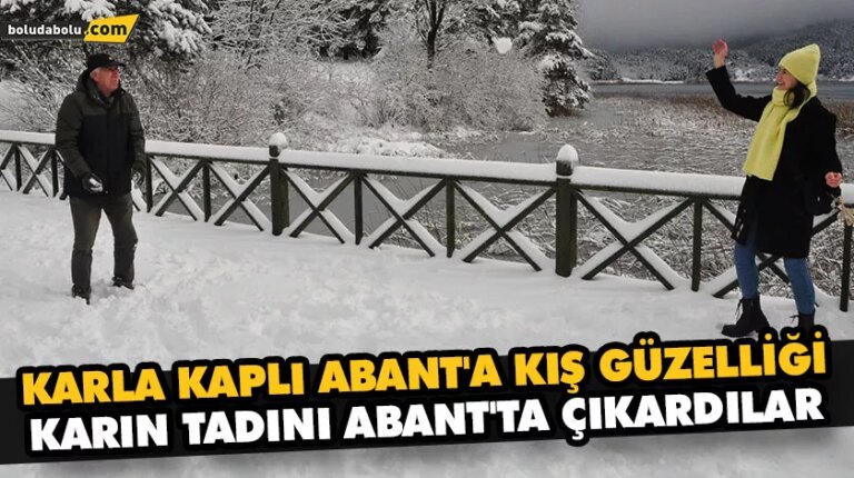 KARIN TADINI ABANT’TA ÇIKARDILAR