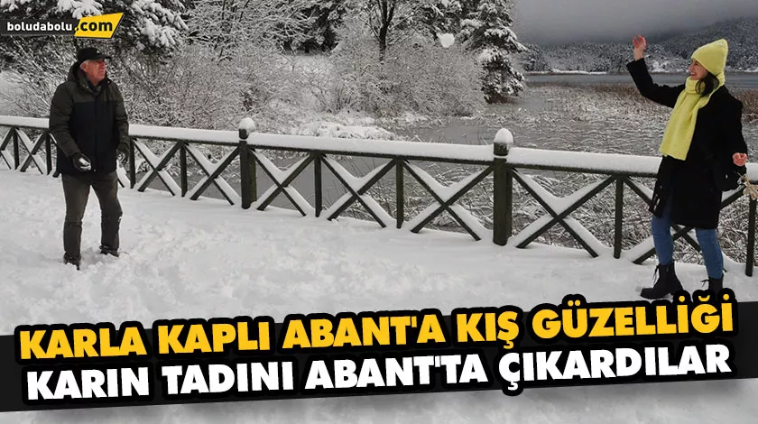 KARIN TADINI ABANT’TA ÇIKARDILAR KARIN TADINI ABANT’TA ÇIKARDILAR