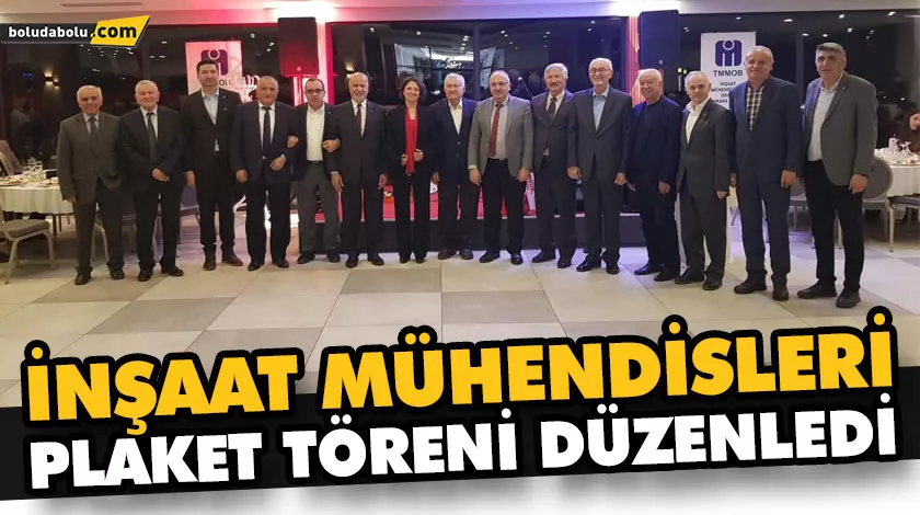 İNŞAAT MÜHENDİSLERİ MESLEKTE 25, 40 VE 50. YIL PLAKET TÖRENİ DÜZENLEDİ İNŞAAT MÜHENDİSLERİ MESLEKTE 25, 40 VE 50. YIL PLAKET TÖRENİ DÜZENLEDİ