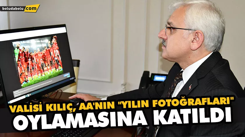 VALİSİ KILIÇ, AA’NIN “YILIN FOTOĞRAFLARI” OYLAMASINA KATILDI VALİSİ KILIÇ, AA’NIN “YILIN FOTOĞRAFLARI” OYLAMASINA KATILDI