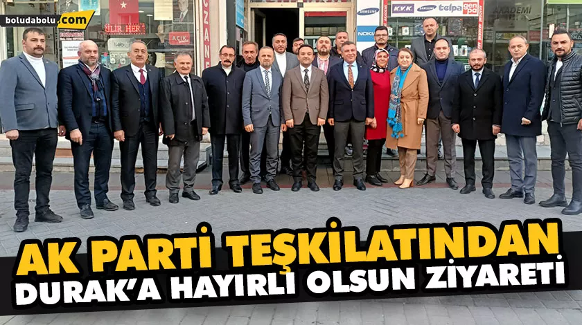 AK PARTİ TEŞKİLATINDAN DURAK’A HAYIRLI OLSUN ZİYARETİ AK PARTİ TEŞKİLATINDAN DURAK’A HAYIRLI OLSUN ZİYARETİ