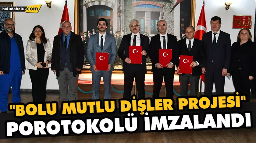 “BOLU MUTLU DİŞLER PROJESİ” POROTOKOLÜ İMZALANDI “BOLU MUTLU DİŞLER PROJESİ” POROTOKOLÜ İMZALANDI