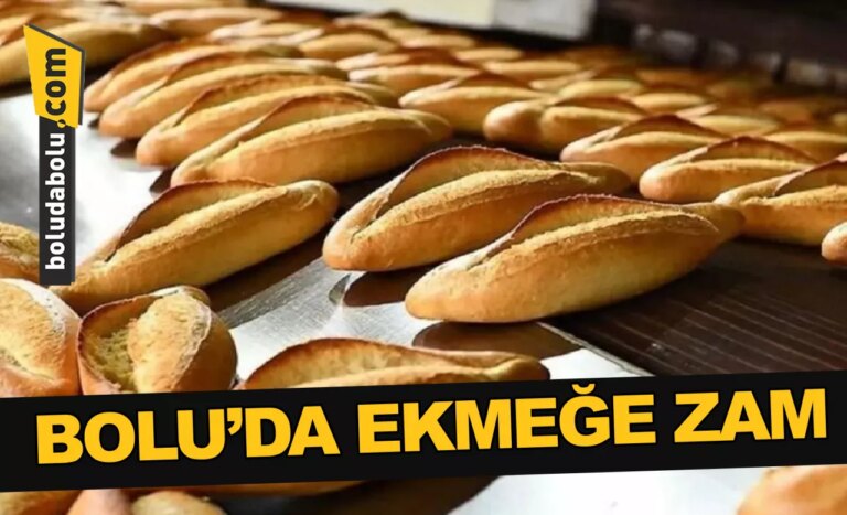 BOLU’DA EKMEĞE ZAM