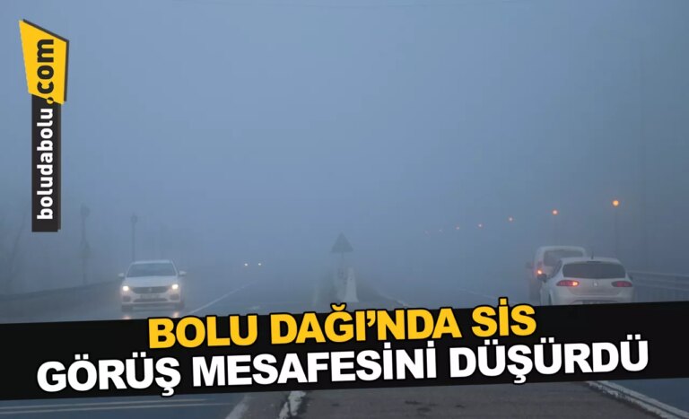 Bolu Dağı’nda sis görüş mesafesini düşürdü