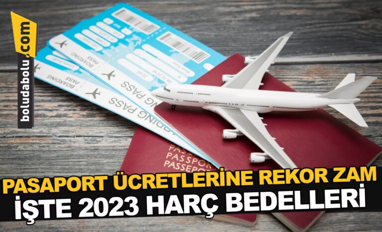 PASAPORT ÜCRETLERİNE REKOR ZAM: İŞTE 2023 HARÇ BEDELLERİ