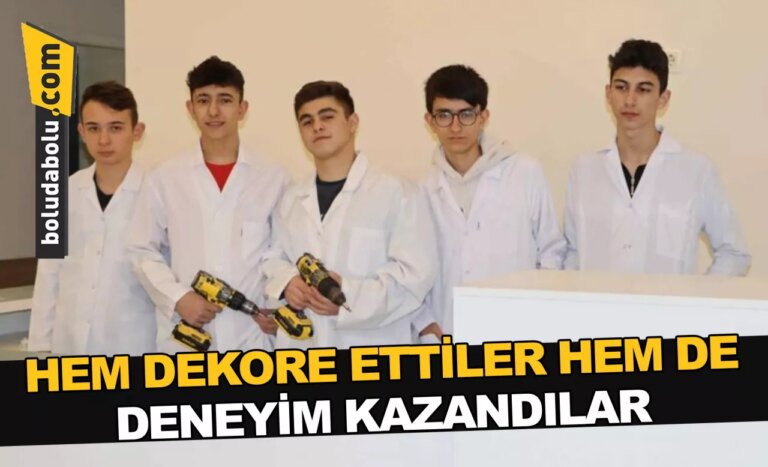 HEM DEKORE ETTİLER HEM DE DENEYİM KAZANDILAR