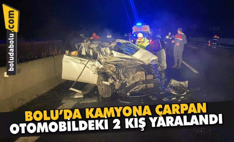 Bolu’da kamyona çarpan otomobildeki 2 kişi yaralandı