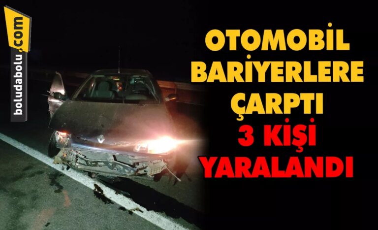 Bolu’da bariyere çarpan otomobildeki 3 kişi yaralandı