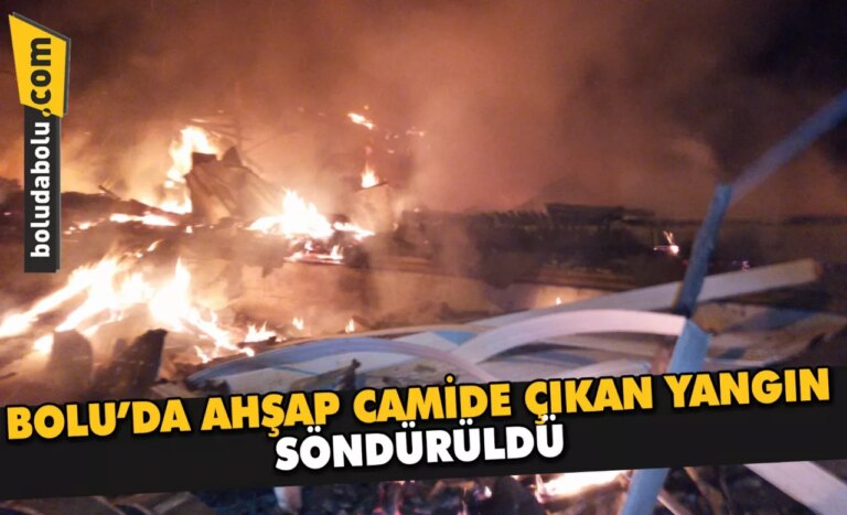Bolu’da ahşap camide çıkan yangın söndürüldü