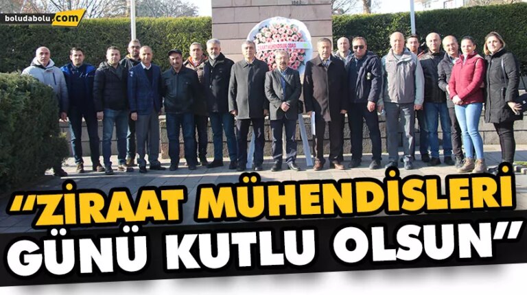 “ZİRAAT MÜHENDİSLERİ GÜNÜ KUTLU OLSUN”