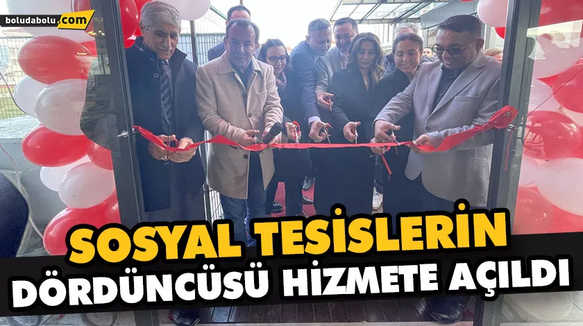 SOSYAL TESİSLERİN DÖRDÜNCÜSÜ HİZMETE AÇILDI SOSYAL TESİSLERİN DÖRDÜNCÜSÜ HİZMETE AÇILDI