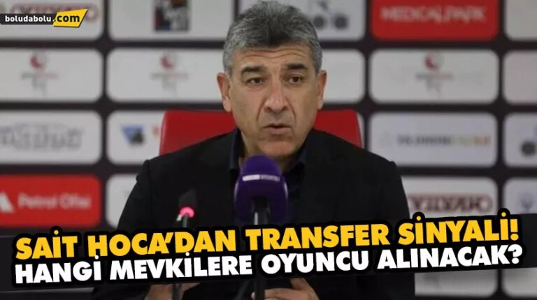 SAİT HOCA’DAN TRANSFER SİNYALİ!