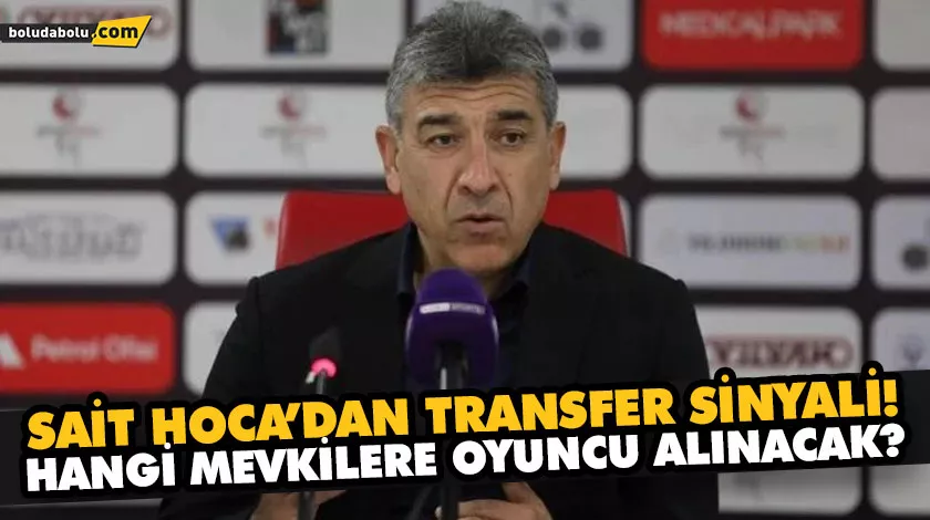 SAİT HOCA’DAN TRANSFER SİNYALİ! SAİT HOCA’DAN TRANSFER SİNYALİ!