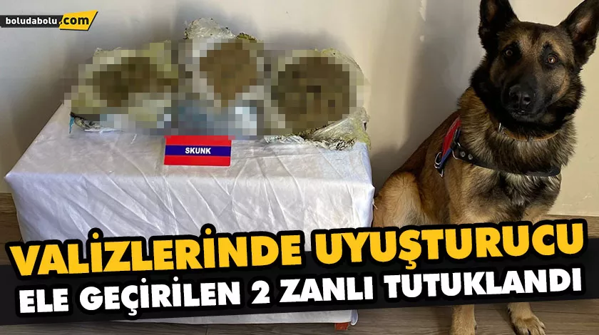 VALİZLERİNDE UYUŞTURUCU ELE GEÇİRİLEN 2 ZANLI TUTUKLANDI VALİZLERİNDE UYUŞTURUCU ELE GEÇİRİLEN 2 ZANLI TUTUKLANDI
