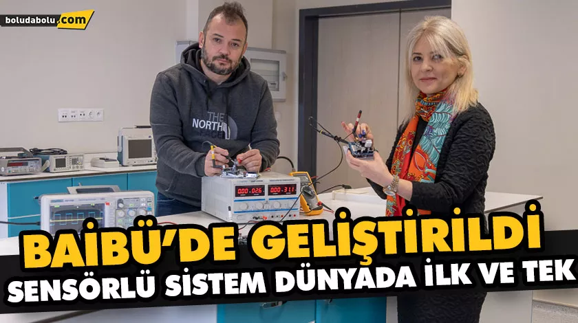BAİBÜ’DE GELİŞTİRİLDİ BAİBÜ’DE GELİŞTİRİLDİ