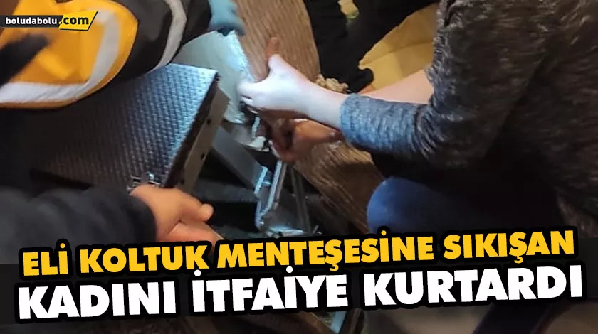 ELİ KOLTUK MENTEŞESİNE SIKIŞAN KADINI İTFAİYE KURTARDI ELİ KOLTUK MENTEŞESİNE SIKIŞAN KADINI İTFAİYE KURTARDI