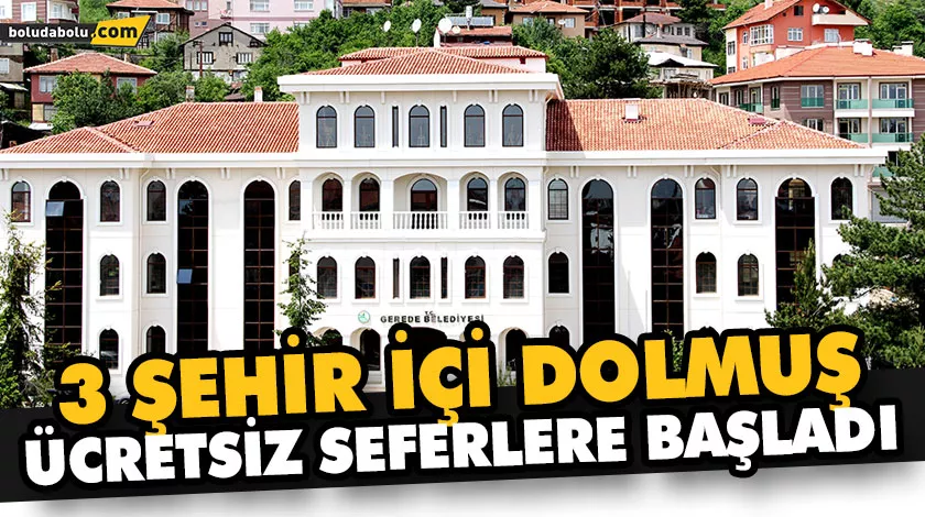 3 ŞEHİR İÇİ DOLMUŞ ÜCRETSİZ SEFERLERE BAŞLADI 3 ŞEHİR İÇİ DOLMUŞ ÜCRETSİZ SEFERLERE BAŞLADI
